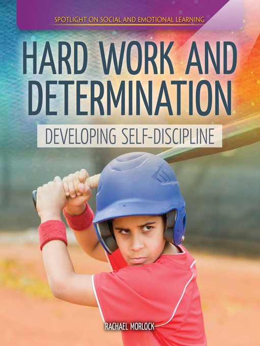Title details for Hard Work and Determination: Developing Self-Discipline by Rachael Morlock - Wait list
